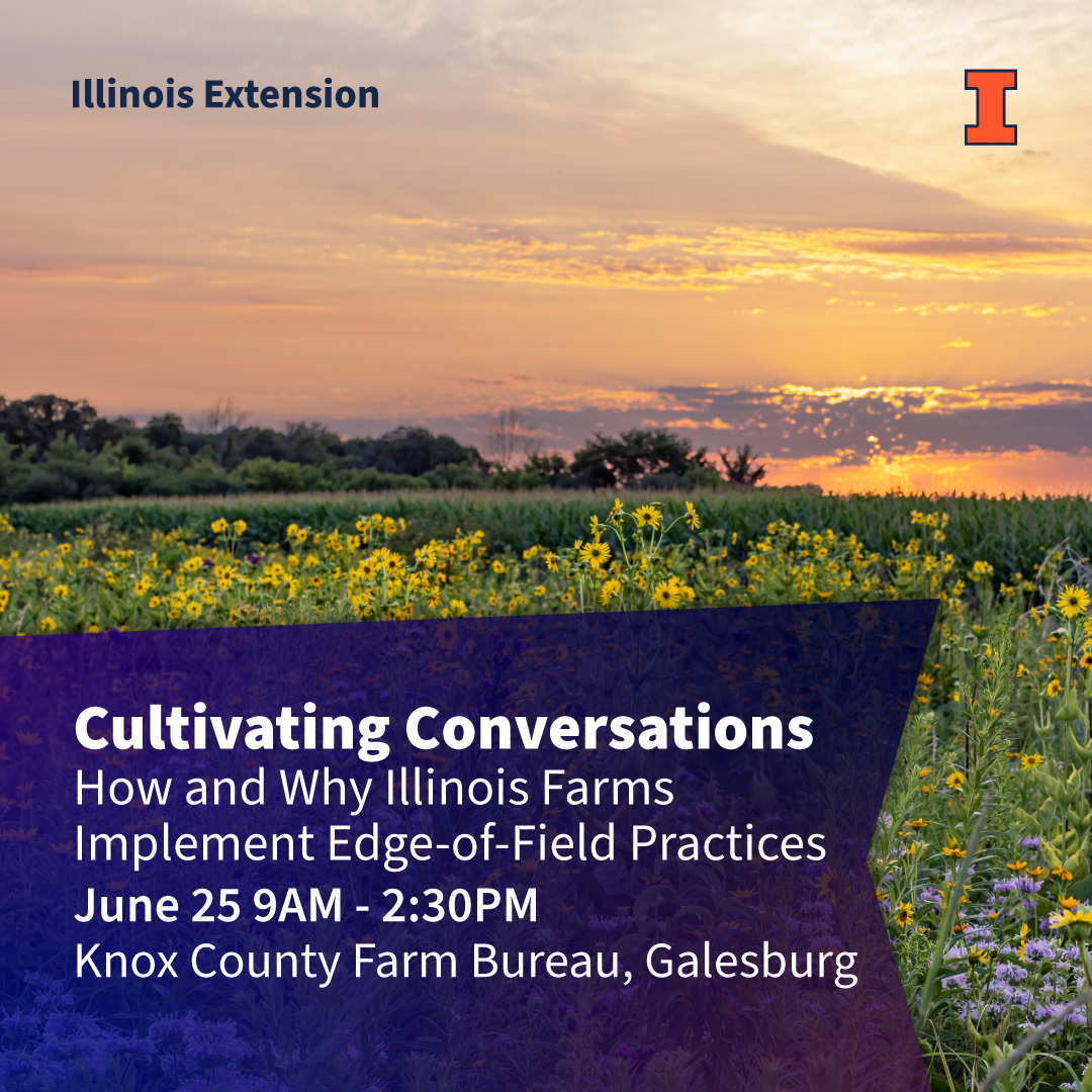 Cultivating Conversations: How and Why Illinois Farms Implement Edge-of-Field Practices - June 25 from 9AM - 2:30PM
